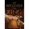 My Brother, the King