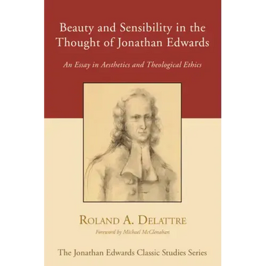 Beauty and Sensibility in the Thought of Jonathan Edwards