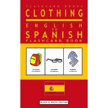 Clothing - English to Spanish Flash Card Book: Black and White Edition - Spanish for Kids