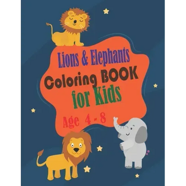 Lions and Elephants Coloring Book for kids age 4 - 8: Toddlers and Kids coloring book,32 Fun Lions and Elephants designs