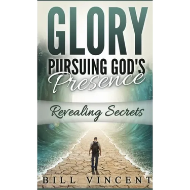 Glory Pursuing Gods Presence (Pocket Sized): Revealing Secrets