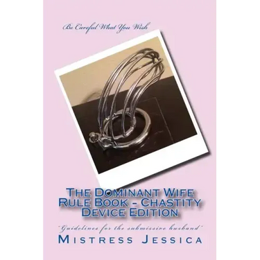 The Dominant Wife Rule Book - Chastity Device Edition