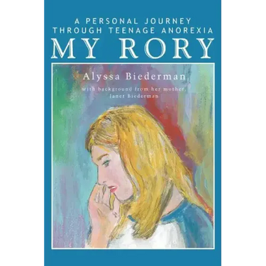 My Rory: A Personal Journey Through Teenage Anorexia