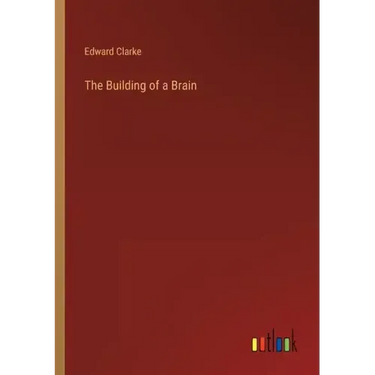 The Building of a Brain