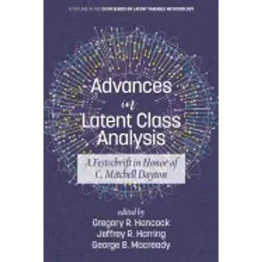 Advances in Latent Class Analysis: A Festschrift in Honor of C. Mitchell Dayton