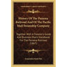 History Of The Panama Railroad And Of The Pacific Mail Steamship Company: Together With A Traveler's Guide And Business Man's Handbook For The Panama