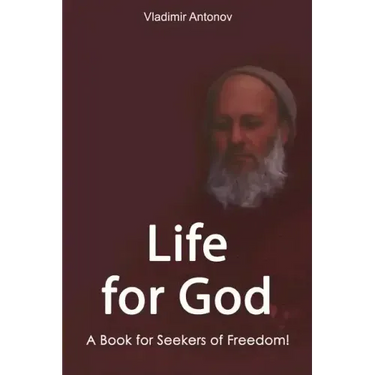 Life for God: A Book for Seekers of Freedom!