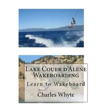 Lake Couer d'Alene Wakeboarding: Learn to Wakeboard