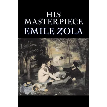 His Masterpiece by Emile Zola, Fiction, Literary, Classics