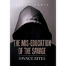 The Mis-Education of the Savage: Savage Rites