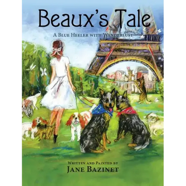 Beaux's Tale: A Blue Heeler with Wanderlust