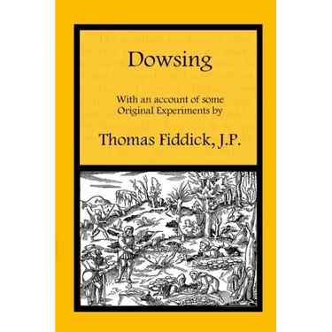 Dowsing: With an Account of Some Original Experiments