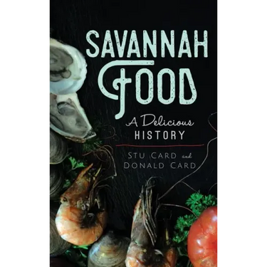 Savannah Food: A Delicious History