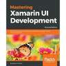 Mastering Xamarin UI Development - Second Edition