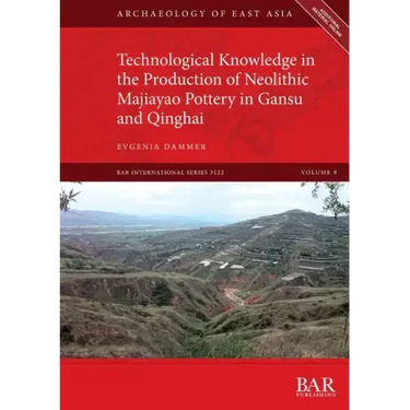 Technological Knowledge in the Production of Neolithic Majiayao Pottery in Gansu and Qinghai