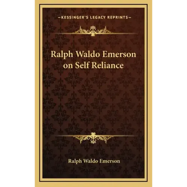 Ralph Waldo Emerson on Self Reliance