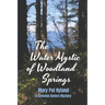 The Water Mystic of Woodland Springs: A Caviston Sisters Mystery