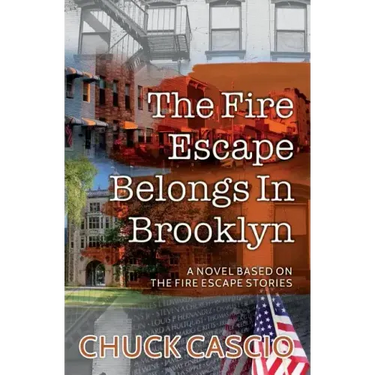 The Fire Escape Belongs In Brooklyn: A novel based on The Fire Escape Stories