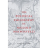 The Political Philosophy of Niccolò Machiavelli