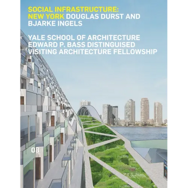 Social Infrastructure: New York: Douglas Durst and Bjarke Ingels