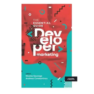 Developer Marketing: The Essential Guide