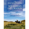 The Encyclopaedia of Equestrian Exploration Volume 1 - A Study of the Geographic and Spiritual Equestrian Journey, based upon the philosophy of Harmon