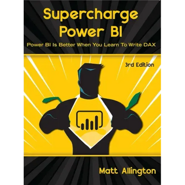 Supercharge Power Bi: Power Bi Is Better When You Learn to Write Dax