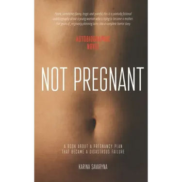 Not Pregnant: A book about a pregnancy plan that became a disastrous failure