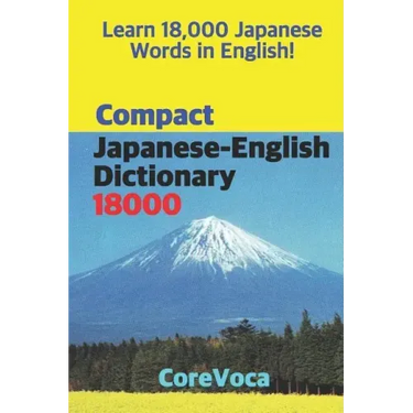 Compact Japanese-English Dictionary 18000: How to Learn Essential Japanese Vocabulary in English Alphabet for School, Exam, and Business