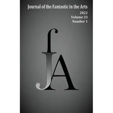 Journal of the Fantastic in the Arts (2022 - Volume 33 Number 1)