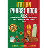 Italian Phrase Book: 2500 Super Helpful Phrases and Words You'll Want for Your Trip to Italy