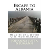 Escape to Albania: Memoirs of a Jewish Girl from Hamburg