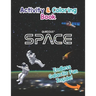 Qurious SPACE Activity and Coloring Book: Space, the Solar System, our Galaxy and Beyond....