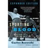 Sporting Blood: Tales from the Dark Side of Boxing: Tales from the Dark Side of Boxing - Expanded Edition