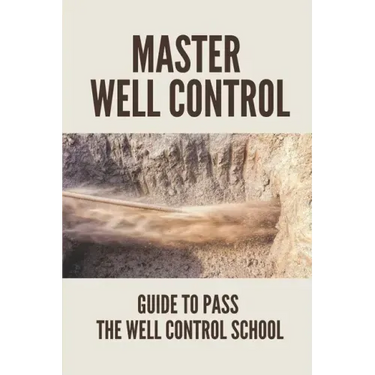 Master Well Control: Guide To Pass The Well Control School: Well Control Quiz