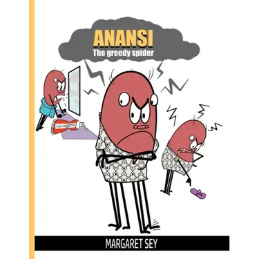Anansi: The Greedy Spider