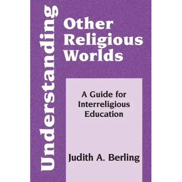 Understanding Other Religious Worlds: A Guide for Interreligious Education