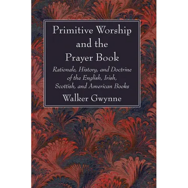 Primitive Worship and the Prayer Book