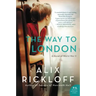 The Way to London: A Novel of World War II