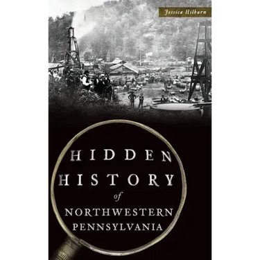Hidden History of Northwestern Pennsylvania
