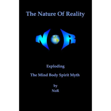 The Nature Of Reality: Exploding The Mind Body Spirit Myth