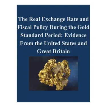 The Real Exchange Rate and Fiscal Policy During the Gold Standard Period: Evidence From the United States and Great Britain