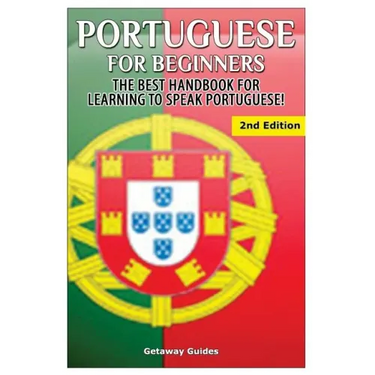 Portuguese for Beginners: The Best Handbook for Learning to Speak Portuguese