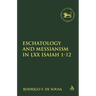 Eschatology and Messianism in LXX Isaiah 1-12