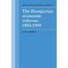 The Hungarian Economic Reforms 1953 1988
