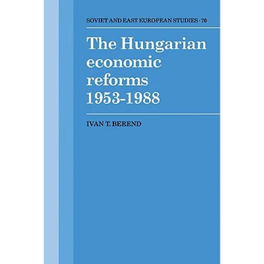 The Hungarian Economic Reforms 1953 1988