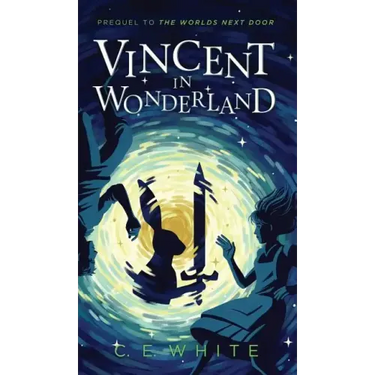 Vincent in Wonderland: Prequel to The Worlds Next Door