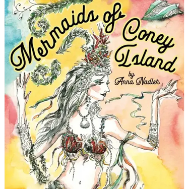 Mermaids of Coney Island: Beautiful watercolor illustrations of a parade on New York City's famous beach boardwalk, and a poem to remember.