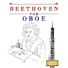 Beethoven for Oboe: 10 Easy Themes for Oboe Beginner Book
