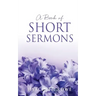 A Book of Short Sermons